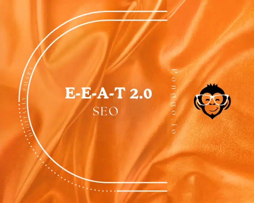 E-E-A-T 2.0 : les nouveaux critères d'expertise qui influencent votre positionnement 1 EEAT 2.0 pongo.io
