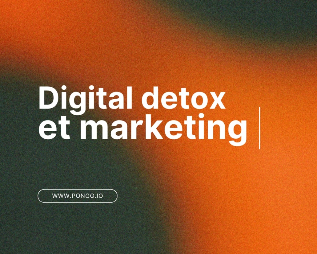 Digital detox et marketing : comment s'adapter à la déconnexion programmée des consommateurs 12 Digital detox et marketing